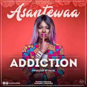Asantewaa - Addiction (Prod. by Kuvie)
